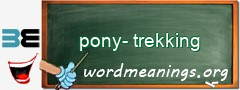 WordMeaning blackboard for pony-trekking